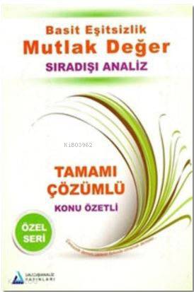 Basit Eşitsizlik Mutlak Değer Konu Özetli Tamamı Çözümlü Soru Bankası