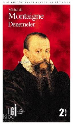  Denemeler | Denemeler | Michel De Montaigne | Zeynep Akıncı | Yunus Karaaslan | İlgi Kültür Sanat Yayıncılık | 9786054977819 