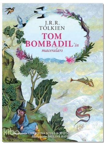  Tom Bombadilin Maceraları – Ciltli Özel Edisyon The Adventures of Tom Bombadil | Niran Elçi | Alican Saygı Ortanca | Hamdi Akçay | J R R Tolkien | İthaki Yayınları | 9786053757320 | 
