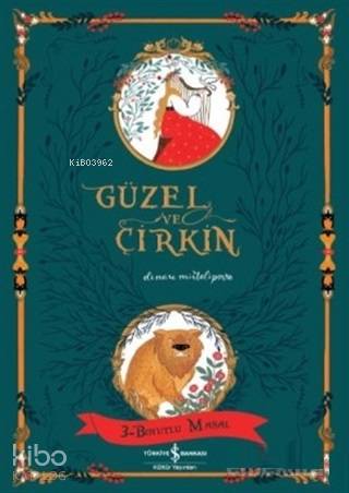  Güzel ve Çirkin 3 Boyutlu Masal | Güzel ve Çirkin 3 Boyutlu Masal | Hasret Parlak Torun | Dinara Mirtalipova | Türkiye İş Bankası Kültür Yayınları | 9786052954683 