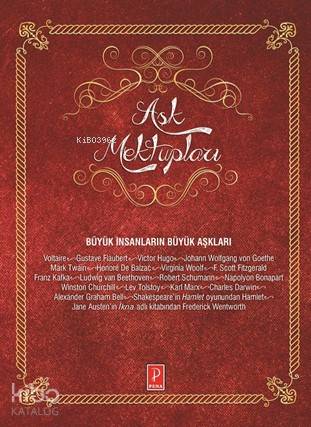  Aşk Mektupları Büyük İnsanların Büyük Aşkları | Aşk Mektupları Büyük İnsanların Büyük Aşkları | Kolektif | Meltem Muzmuz | Gökçe Yavaş | Pena Yayınları | 9786059441698 