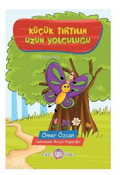  Küçük Tırtılın Uzun Yolculuğu | Küçük Tırtılın Uzun Yolculuğu | Ömer Özcan | Akıllı Zebra | 9786054813155 