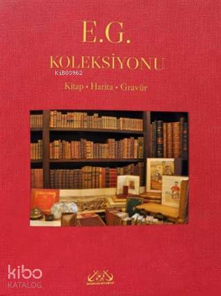  E G Koleksiyonu Kitap Harita Gravür | M Turgay ErolAhmet Işık Doğan | Denizler Kitabevi | 9789944264921 | 