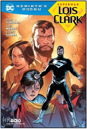  Superman Loıs & Clark | Superman Loıs & Clark | Anıl Bilge | Kerem Oğuz Evrandır | Dan JurgensLee Weeks Scott Hanna | Yapı Kredi Yayınları ( YKY ) | 9789750842634 