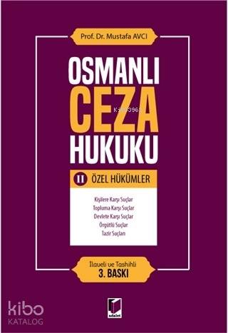  Osmanlı Ceza Hukuku 2 Özel Hükümler | Mustafa Avcı | Adalet Yayınevi | 9786053006350 | 