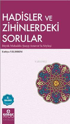  Hadisler ve Zihinlerdeki Sorular | Hadisler ve Zihinlerdeki Sorular | Enbiya Yıldırım | Halil Yılmaz | Ensar Neşriyat | 9786057619099 
