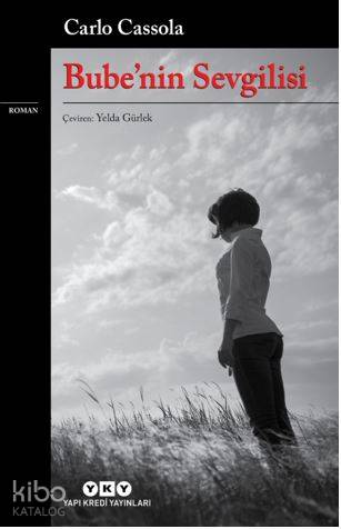  Bubenin Sevgilisi | Bubenin Sevgilisi | Carlo Cassola | Yelda Gürlek | Filiz Özdem | Yapı Kredi Yayınları ( YKY ) | 9789750843563 