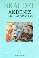  Akdeniz İnsanlar ve Miras | Akdeniz İnsanlar ve Miras | Fernand Braudel | Aykut Derman | Haldun Bayrı | Metis Yayıncılık | 9789757650638 
