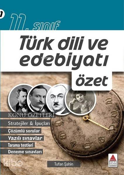  Delta Kültür Yayınları 11 Sınıf Türk Dili ve Edebiyatı Özet Delta Kültür | Delta Kültür Yayınları 11 Sınıf Türk Dili ve Edebiyatı Özet Delta Kültür | Tufan Şahin | Delta Kültür Yayınevi | 9786052267417 
