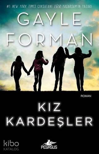  Kız Kardeşler | Gayle Forman | Pegasus Yayıncılık | 9786052997512 | 