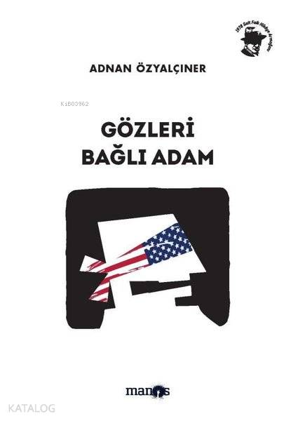  Gözleri Bağlı Adam | Adnan Özyalçıner | Manos Yayınları | 9786058035546 | 
