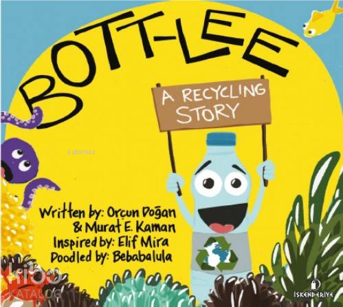  Bott Lee A Recycling Story | Bott Lee A Recycling Story | Orçun DoğanMurat E Kaman | İskenderiye Kitap | 9786059900690 