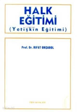  Halk Eğitimi (Yetişkin Eğitimi) | Halk Eğitimi (Yetişkin Eğitimi) | Rıfat Okçabol | Der Yayınları | 9799753530636 