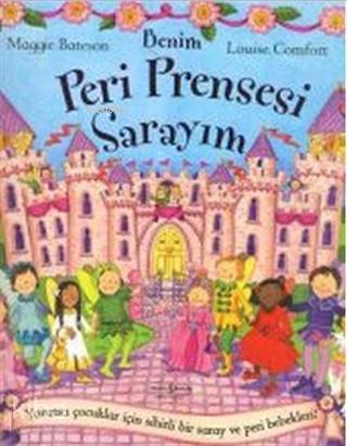  Benim Peri Prensesi Sarayım | Benim Peri Prensesi Sarayım | Maggie Bateson | Türkiye İş Bankası Kültür Yayınları | 9789754587081 