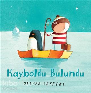  Kayboldu Bulundu | Oliver Jeffers | Celal Üster | Can Çocuk Yayınları | 9789750738562 | 