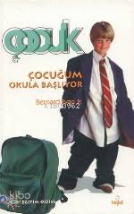  Çocuğum Okula Başlıyor | Çocuğum Okula Başlıyor | Bernard Ryan | Müge İzmirli | Hayat Yayınları | 9799758243555 