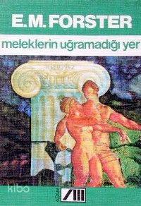  Meleklerin Uğramadığı Yer | Edward Morgan Forster | Armağan İlkin | Adam Yayınları | 9789754189292 | 