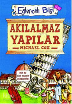  Akılalmaz Yapılar Eğlenceli Hobi 10+ Yaş | Akılalmaz Yapılar Eğlenceli Hobi 10+ Yaş | Michael Cox | Selda Göktan | Mesut Sarı | Emine Eroğlu | Mike Phillips | Eğlenceli Bilgi Yayınları | 9799753624724 