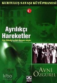  Ayrılıkçı Hareketler | Ayrılıkçı Hareketler | Avni Özgürel | Altın Kitaplar | 9789752107250 
