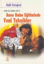  Anne Baba Eğitiminde Yeni Teknikler | Halit Ertuğrul | Timaş Yayınları | 9799753627190 | 