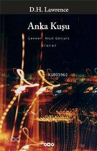  Anka Kuşu | David Herbert Lawrence | Akşit Göktürk | RES NAHİDE DİKEL | Yapı Kredi Yayınları ( YKY ) | 9789750811661 | 