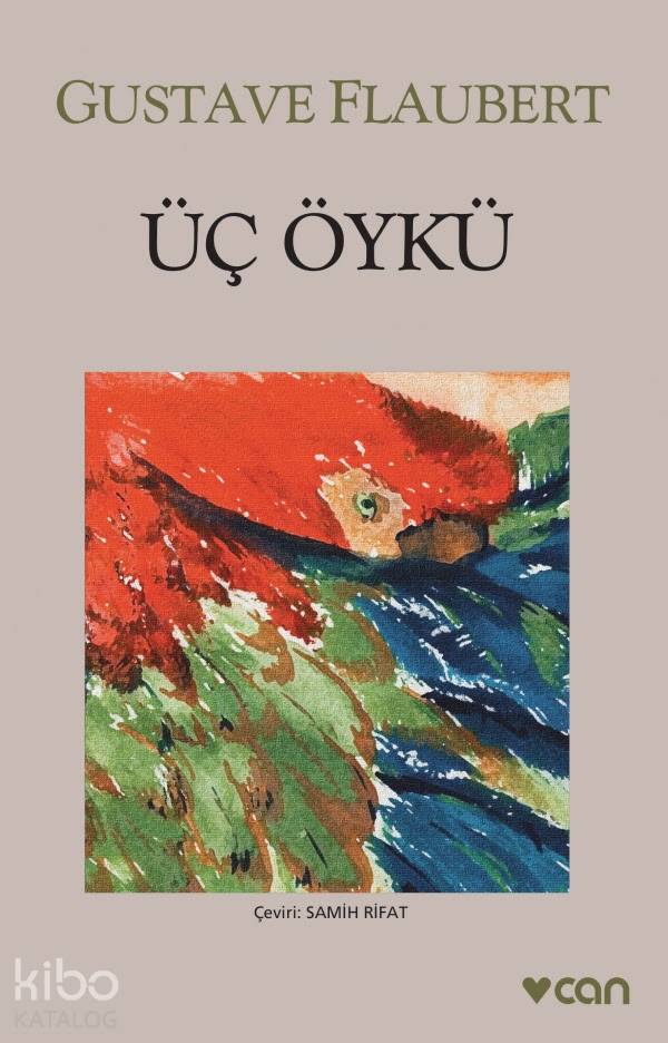  Üç Öykü | Gustave Flaubert | Samih Rifat | Can Yayınları | 9789750707001 | 
