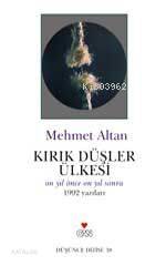  Kırık Düşler Ülkesi 1992 Yazıları | Mehmet Altan | Can Yayınları | 9789750703843 | 