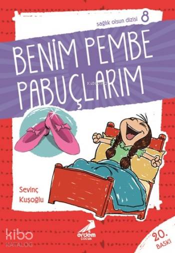  Benim Pembe Pabuçlarım Sağlık Olsun Dizisi 08 | Sevinç Kuşoğlu | Erdem Çocuk | 9789755013824 | 