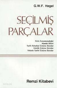  Seçilmiş Parçalar | Seçilmiş Parçalar | Georg Wilhelm Friedrich Hegel | Nejat Bozkurt | Remzi Kitabevi | 9789751490957 