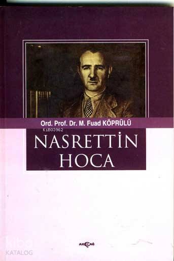  Nasrettin Hoca | Mehmet Fuad Köprülü | Akçağ Basım Yayım Pazarlama | 9789753385718 | 