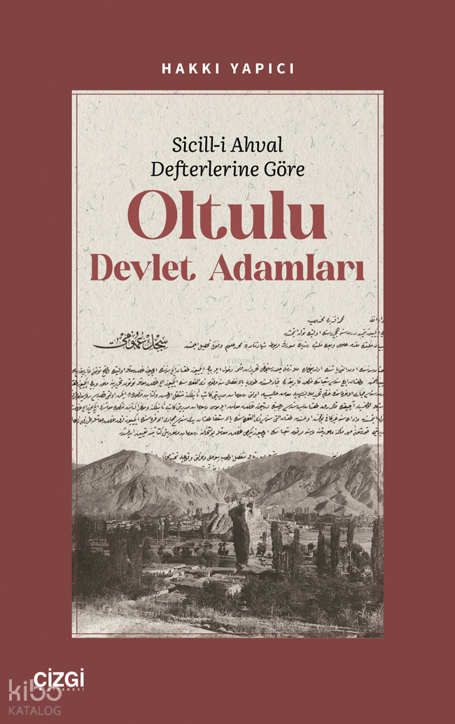 Sicill-i Ahval Defterlerine Göre Oltulu Devlet Adamları