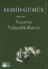  Yazarın Yalnızlık Burcu | Semih Gümüş | Doğan Kitap | 9789752933279 | 