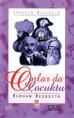  Onlar da Çocuktu | Burhan Bozgeyik | Timaş Yayınları | 9799753622423 | 