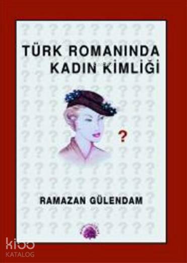  Türk Romanında Kadın Kimliği 1946 1960 | Ramazan Gülendam | Salkımsöğüt Yayınevi | 9789756122471 | 