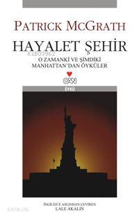  Hayalet Şehir | Patrick Mcgrath | Lale Akalın | Can Yayınları | 9789750709951 | 