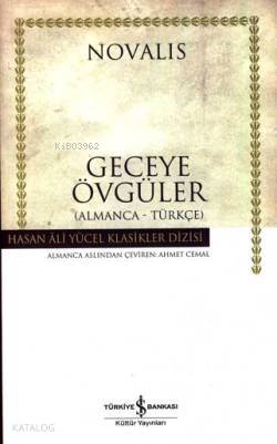  Geceye Övgüler (Ciltli) | Geceye Övgüler (Ciltli) | Novalis | Ahmet Cemal | Türkiye İş Bankası Kültür Yayınları | 9789754586909 