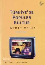  Türkiyede Popüler Kültür | Türkiyede Popüler Kültür | Ahmet Oktay | Everest Yayınları | 9789752892439 