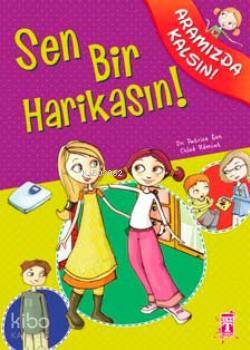  Sen Bir Harikasın | Patrice Eon | İlk Genç Timaş Yayınları | 9786051142777 | 
