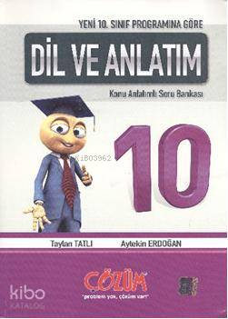 10. Sınıf| Dil ve Anlatım; Konu Anlatımlı Soru Bankası