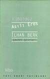  Asılı Eros | Asılı Eros | İlhan Berk | Yayına Hazırlayan Birhan Keskin | Yapı Kredi Yayınları ( YKY ) | 9789753635806 