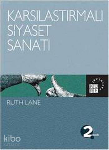  Karşılaştırmalı Siyaset Sanatı | Ruth Lane | Zeynel Abidin Kılınç | Küre Yayınları | 9789756614945 | 
