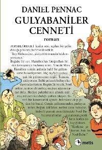  Gulyabaniler Cenneti | Gulyabaniler Cenneti | Daniel Pennac | Selda Arkan | Türker ArmanerBeril Eyüboğlu | Metis Yayıncılık | 9789753421492 