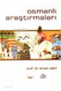  Osmanlı Araştırmaları | İsmail Yakıt | Fakülte Kitabevi | 9789757135296 | 