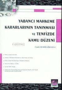  Yabancı Mahkeme Kararlarının Tanınması ve Tenfizde Kamu Düzeni | Cemile Demir Gökyayla | Seçkin Yayıncılık | 9789753473750 | 