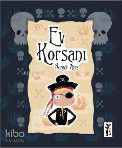  Ev Korsanı Renkli Rüyalar | Nurgül Ateş | Çizmeli Kedi Yayınları | 9786055671938 | 