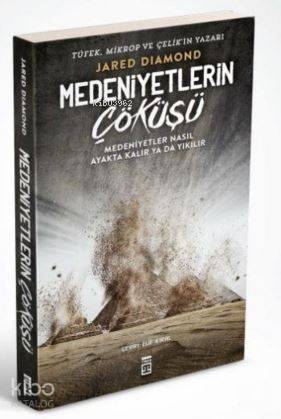  Medeniyetlerin Çöküşü Medeniyetler Nasıl Ayakta Kalır Ya Da Yıkılır | Jared Diamond | Timaş Yayınları | 9786050820829 
