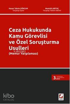  Ceza Hukukunda Kamu Görevlisi ve Özel Soruşturma Usulleri (Memur Yargılaması) | Ceza Hukukunda Kamu Görevlisi ve Özel Soruşturma Usulleri (Memur Yargılaması) | Hasan Tahsin Gökcan | Mustafa Artuç | Hasan Tahsin GökcanMustafa Artuç | Seçkin Yayıncılık | 9789750217180 