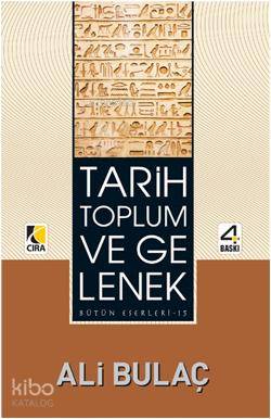  Tarih Toplum ve Gelenek | Tarih Toplum ve Gelenek | Ali Bulaç | Metin Aydost | Çıra Yayınları | 9786353299100 