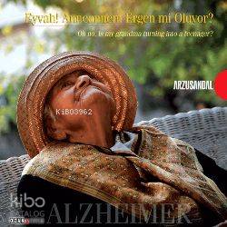  Alzheimer (Albüm Kitap) Eyvah Anneannem Ergen mi Oluyor | Alzheimer (Albüm Kitap) Eyvah Anneannem Ergen mi Oluyor | Arzu Sandal | Ozan Yayıncılık | 9789944143875 