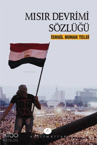  Mısır Devrimi Sözlüğü | İsmail Numan Telci | Açılım Kitap | 9789944105507 | 